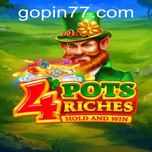 Exploring the Exciting World of '4potsriches' with PIN77